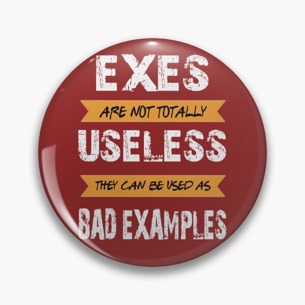 Item preview, Exes are bad examples designed and sold by SidTastic .