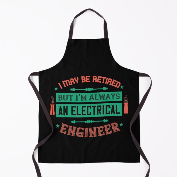 Item preview, I May Be Retired But I'm Always An Electrical Engineer designed and sold by GoodVibeDesign.