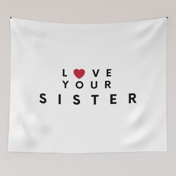 Item preview, Love Your Sister, Sister's Day designed and sold by aivincible.