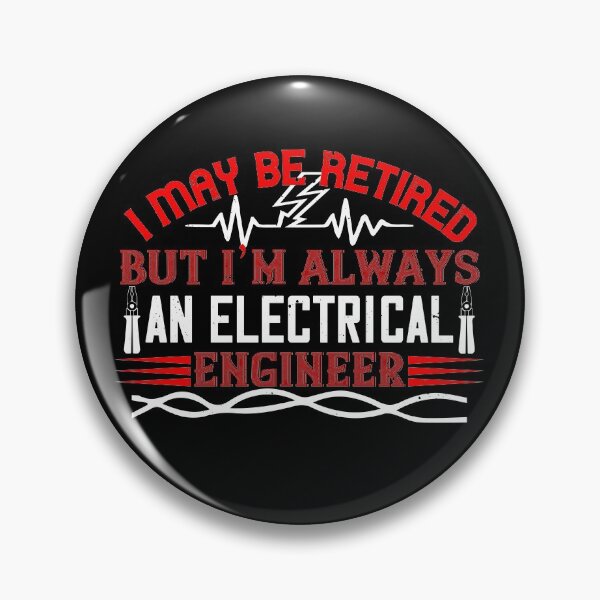 Item preview, I May Be Retired But I'm Always An Electrical Engineer  designed and sold by GoodVibeDesign.