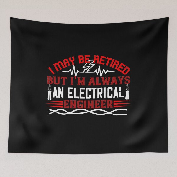 Item preview, I May Be Retired But I'm Always An Electrical Engineer  designed and sold by GoodVibeDesign.