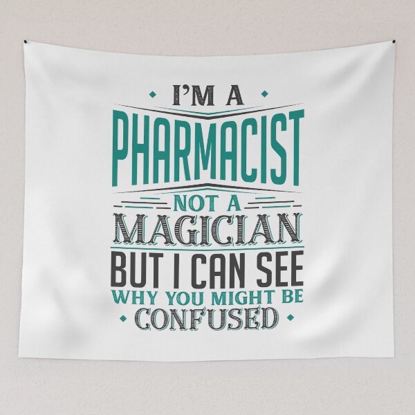 Item preview, I'm A Pharmacist Not A Magician But I can See Why You Might Be Confused designed and sold by Orange Pieces.