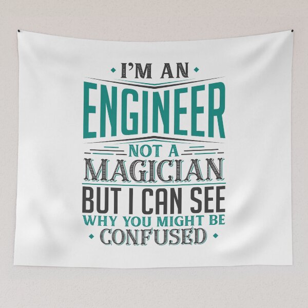 Item preview, I'm A Engineer Not A Magician But I can See Why You Might Be Confused designed and sold by Orange Pieces.