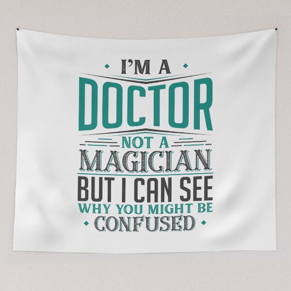 Item preview, I'm A Doctor Not A Magician But I can See Why You Might Be Confused designed and sold by Orange Pieces.