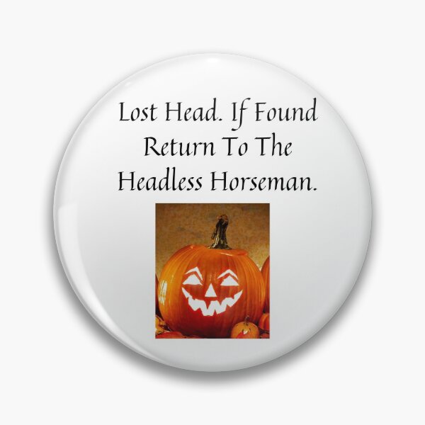 Item preview, Lost Head. If Found Return To The Headless Horseman. designed and sold by NatashaE.