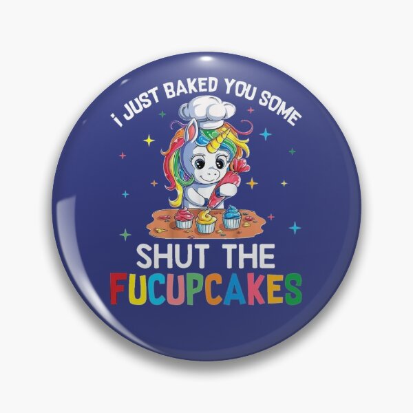Item preview,  Funny Unicorn.I Just Baked You Some Shut The Fucupcakes  designed and sold by amethystdesign.