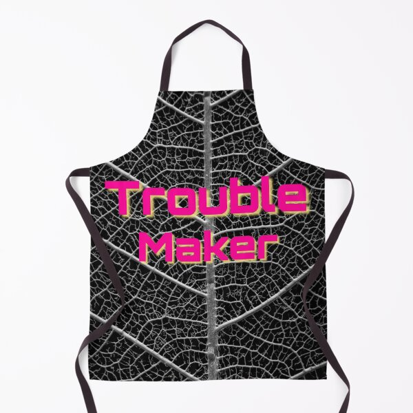 Item preview, Trouble maker for everything  designed and sold by Nishad4.