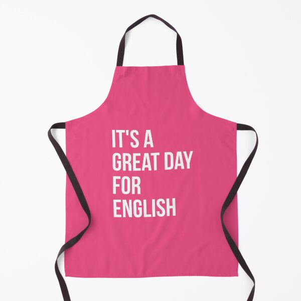 It's a Great Day for English for Women Apron
