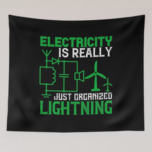 Item preview, Electricity Is Really Just Organized Lightning designed and sold by GoodVibeDesign.