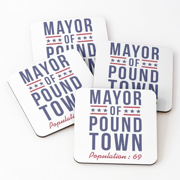 Item preview, Mayor of Pound Town, Population: 69 designed and sold by poopfactory.