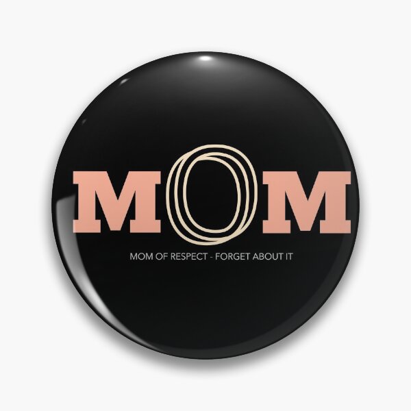 Item preview, Mom - Mom of Respect- forget about it! designed and sold by Got-Ya-Bak.