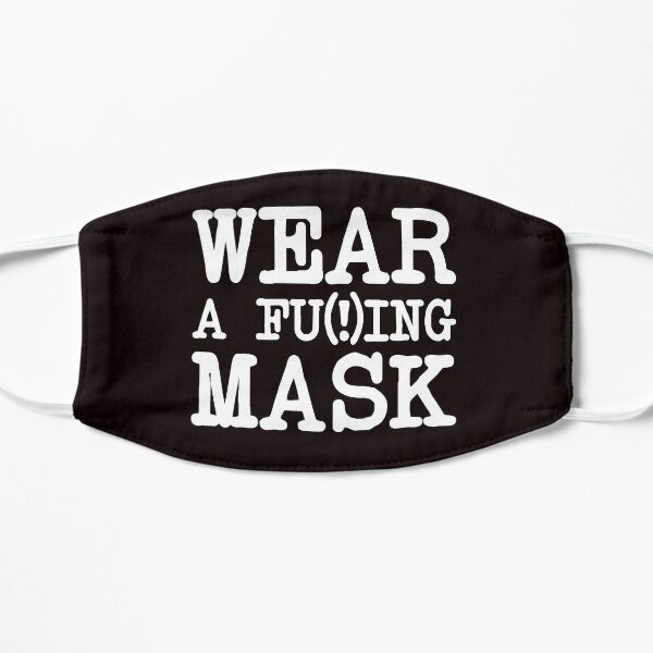 Wear A Fu#%ing Mask Mask