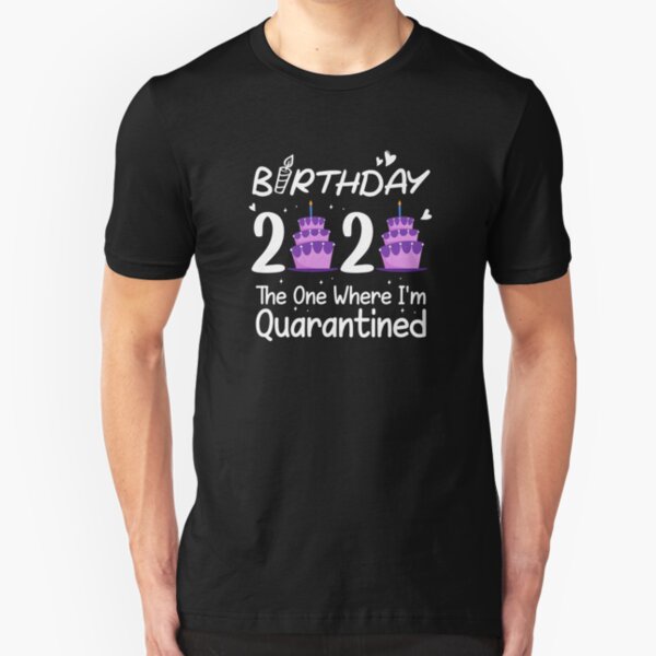 birthday 2020 quarantined Slim Fit T-Shirt