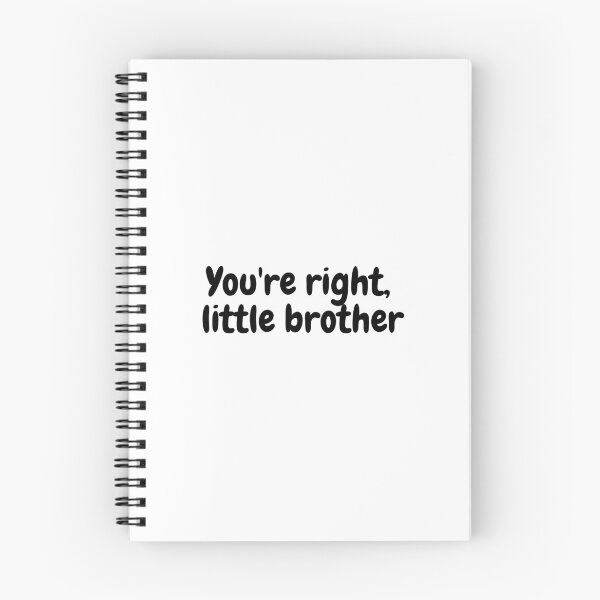 Item preview, You're right, little brother - quote designed and sold by simplysharon.