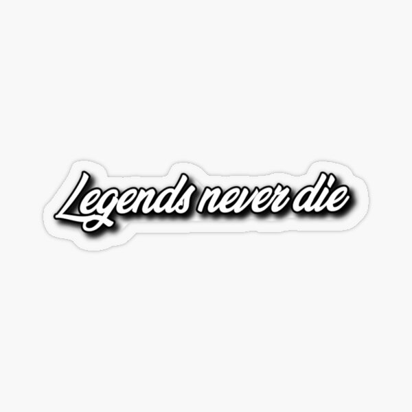 Legends never die 999 Sticker for Sale by Venom55555