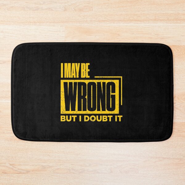 Item preview, I May Be Wrong But I Doubt It Funny designed and sold by artworkbyrihen.