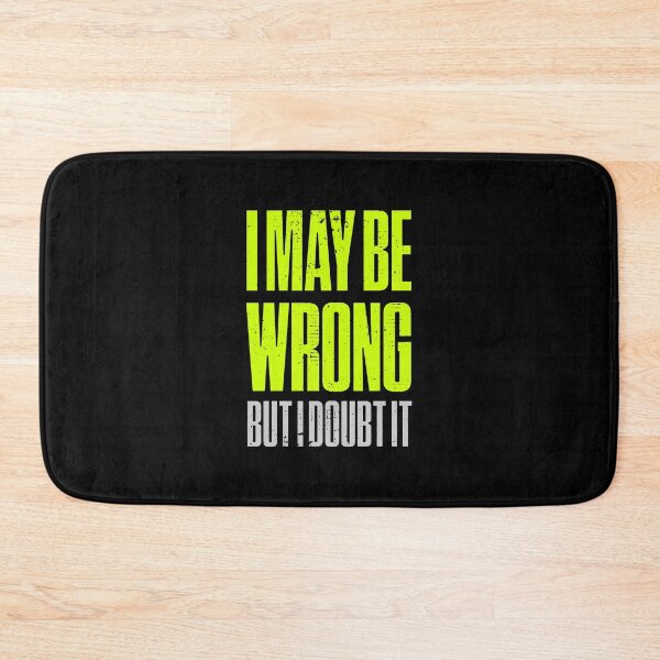 Item preview, I May Be Wrong But I Doubt It Funny designed and sold by artworkbyrihen.
