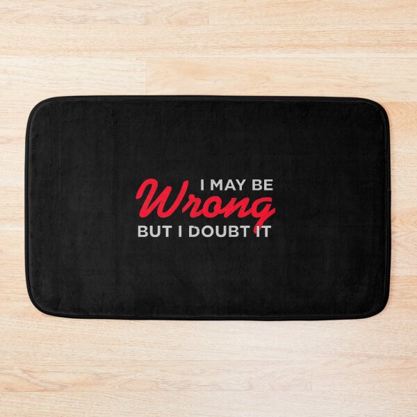 Item preview, I May Be Wrong But I Doubt It Funny designed and sold by artworkbyrihen.
