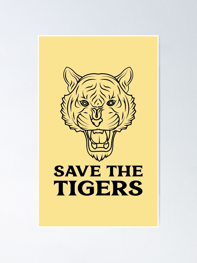 Save The Tigers Roaring Tiger Poster By Quoteology Redbubble