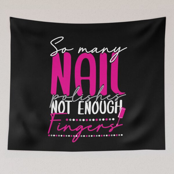 Item preview, So Many Nail Polishes Not Enough Fingers designed and sold by Myshelter.