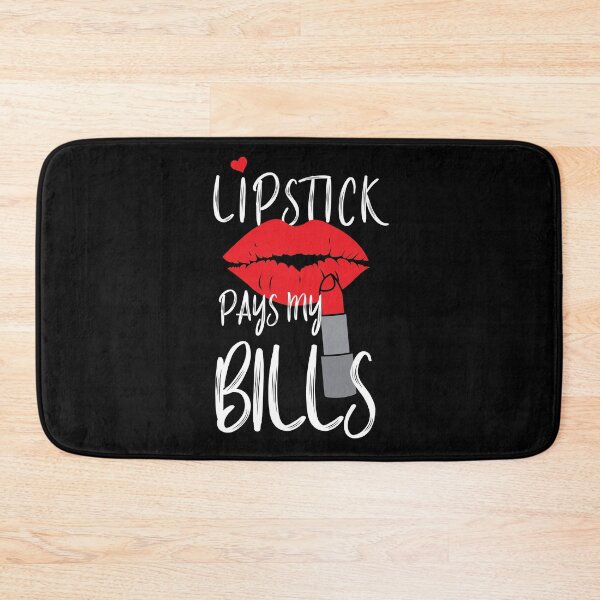 Item preview, Lipstick Pays My Bills designed and sold by Myshelter.