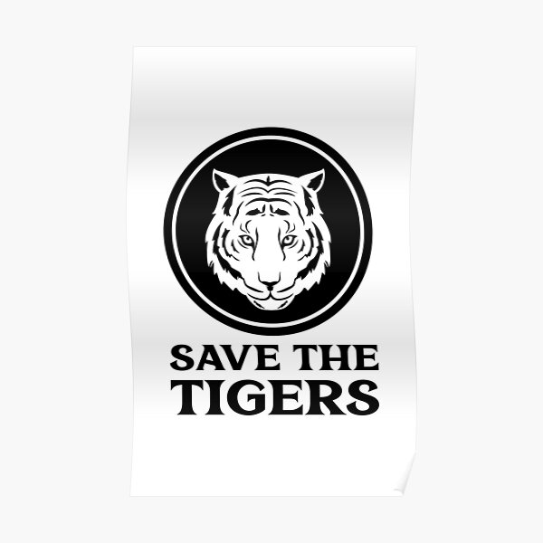 Save The Tigers Face Of Tiger Poster By Quoteology Redbubble