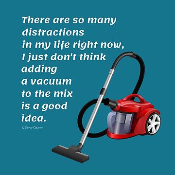 Artwork thumbnail, So Many Distractions - Vacuum Humor Cleaning Lady Gifts by SavvyCleaner