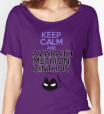 Camiseta ancha para mujer Mantenga la calma y Azarath Mentrion Zinthos