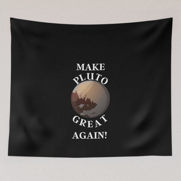 Item preview, MAKE PLUTO GREAT AGAIN! designed and sold by AtarangiDesigns.