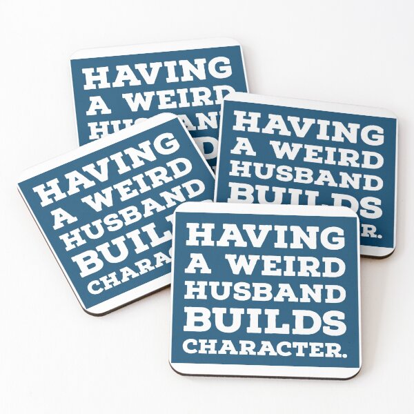 Item preview, Having a Weird Husband Builds Character designed and sold by Merry Blacksmith.