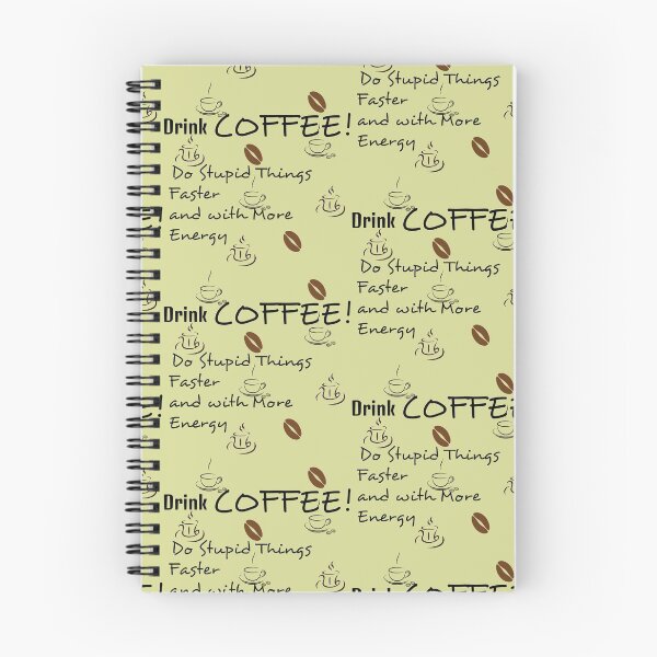Item preview, Drink coffee! Do stupid things faster and with more energy (black letters) designed and sold by MisoraA.