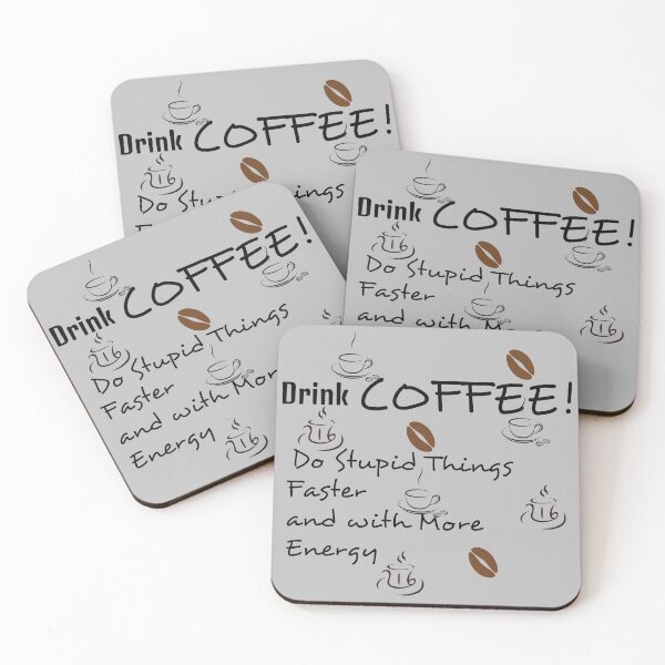Item preview, Drink coffee! Do stupid things faster and with more energy (black letters) designed and sold by MisoraA.