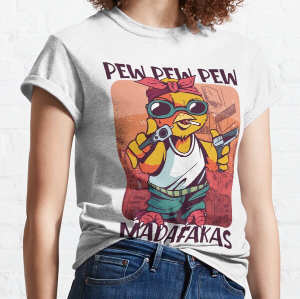 PEW PEW MADAFAKAS Classic T-Shirt