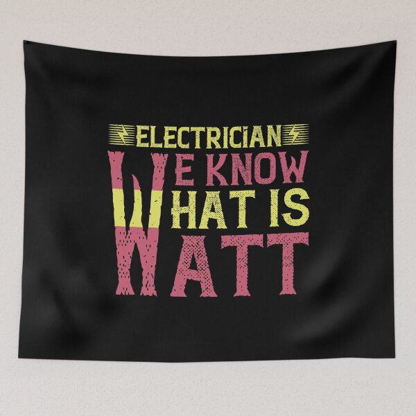 Item preview, Electrician We Know What Is Watt designed and sold by GoodVibeDesign.