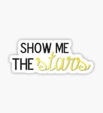 & show me the stars Sticker