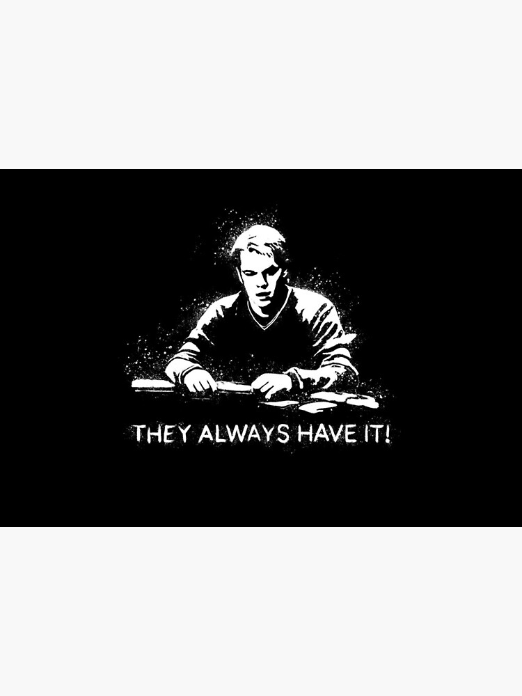 They Always Have It Poker by fullrangepoker