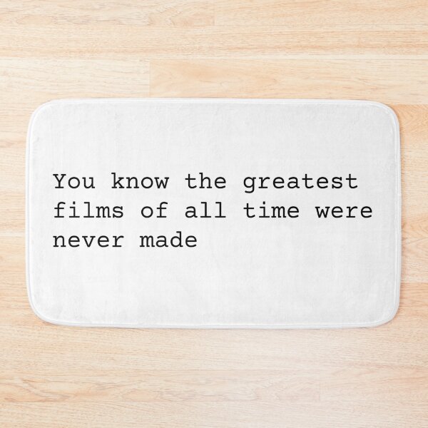 Item preview, You Know the Greatest Films of All Time Were Never Made designed and sold by chanzds.