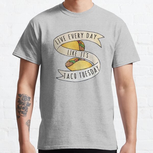 Item preview, Live every day like it's taco tuesday designed and sold by Boog Monst .