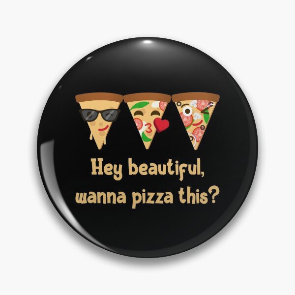 Item preview, Hey beautiful, you wanna pizza this? designed and sold by BatholomewMat.