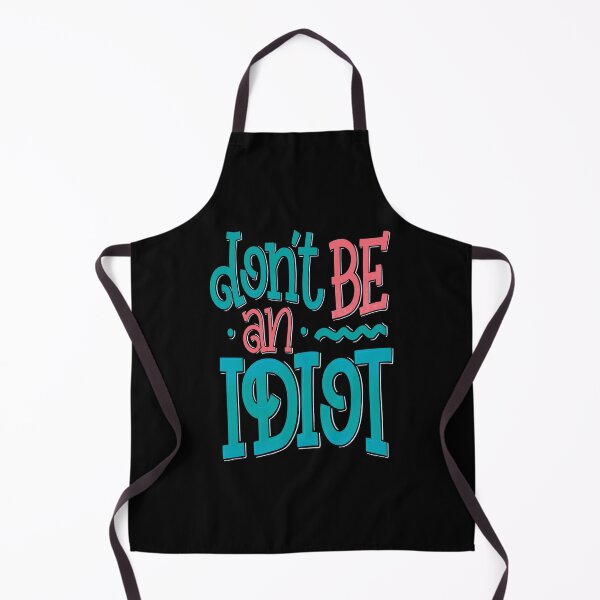 Item preview, Don't Be An Idiot designed and sold by ProjectX23.
