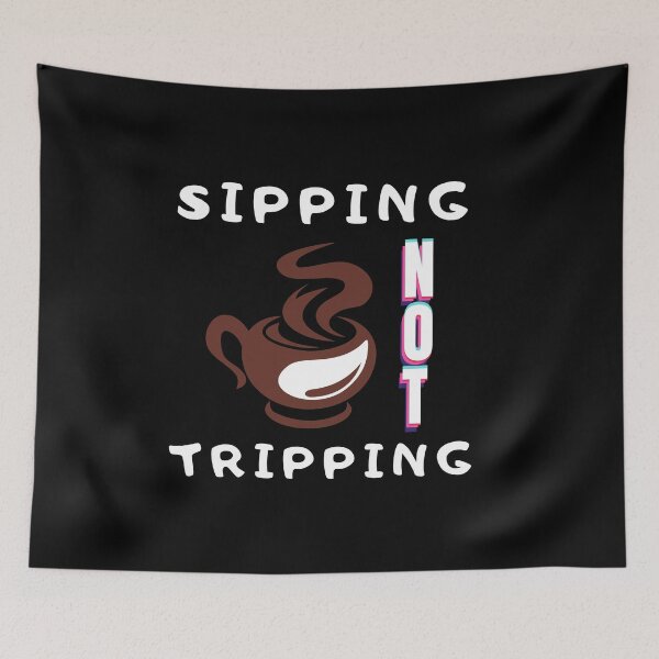 Item preview, Sipping Not Tripping,Funny Coffee Quote, Coffee Lover Quote,Coffee Retro Design designed and sold by Coffe-ed.