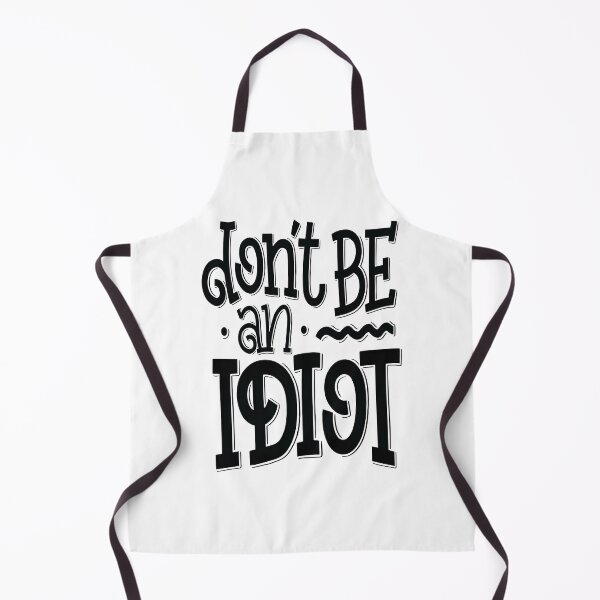 Item preview, Don't Be An Idiot designed and sold by ProjectX23.