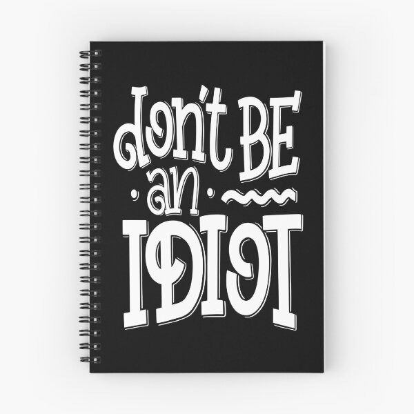 Item preview, Don't Be An Idiot designed and sold by ProjectX23.
