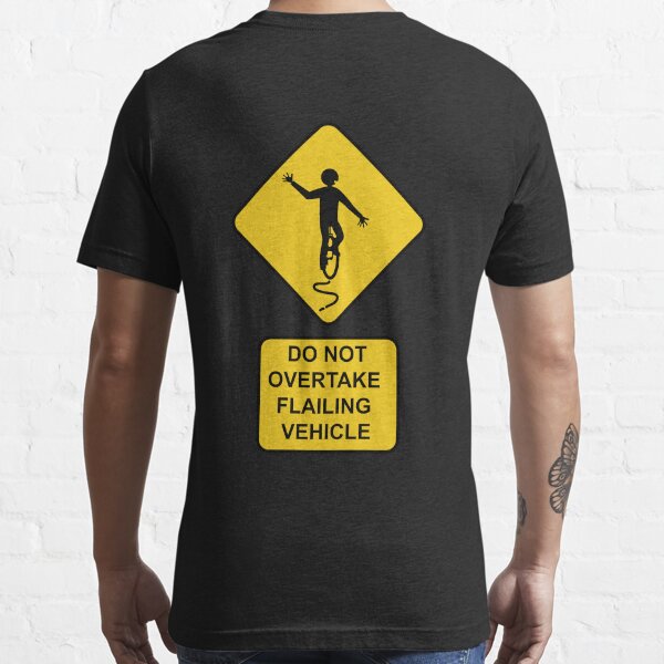 Do Not Overtake Flailing Vehicle Essential T-Shirt
