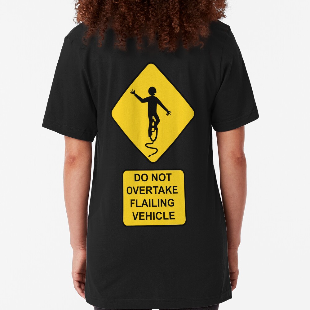 Do Not Overtake Flailing Vehicle Slim Fit T-Shirt
