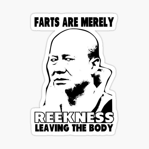 Farts are Merely Reekness Leaving the Body Sticker