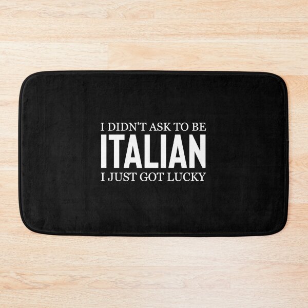 Item preview, I didn't ask to be Italian i just got lucky designed and sold by OldiesGoldies.