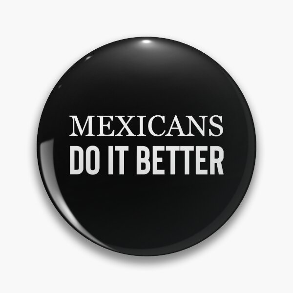 Item preview, Mexicans do it better designed and sold by OldiesGoldies.