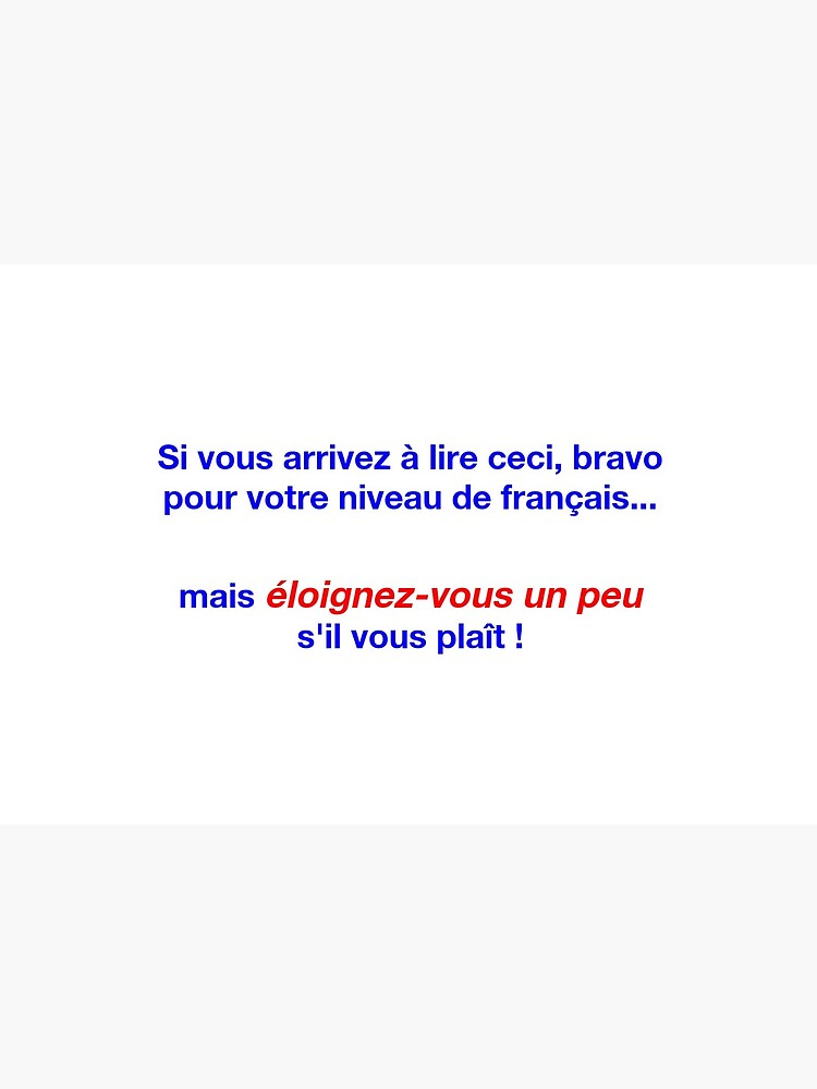 You're Too Close Mask (French) by joinusinfrance