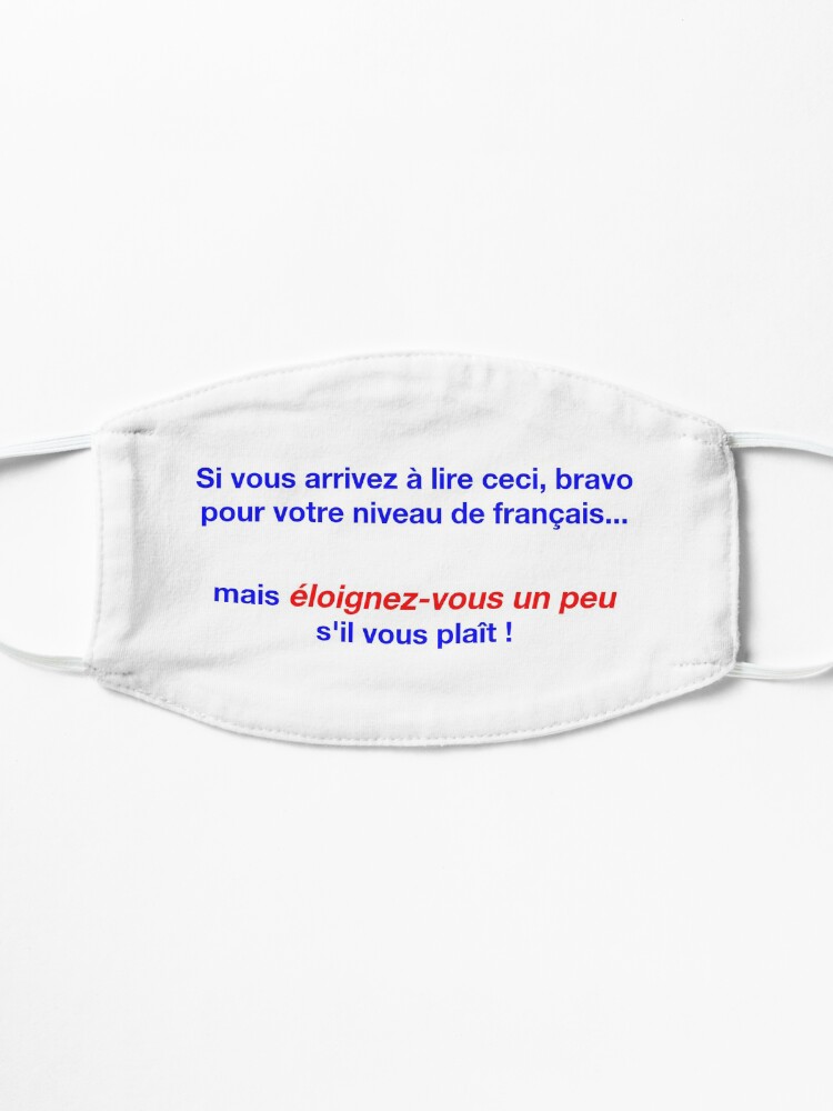 Alternate view of You're Too Close Mask (French) Mask